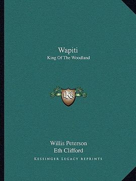 portada wapiti: king of the woodland (en Inglés)
