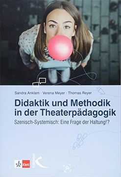 portada Didaktik und Methodik in der Theaterpädagogik: Szenisch-Systemisch: Eine Frage der Haltung! (en Alemán)