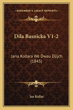 portada Dila Basnicka V1-2: Jana Kollara We Dwau Djljch (1845)