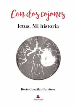 portada Con dos Cojones. Ictus. Mi Historia (in Spanish)