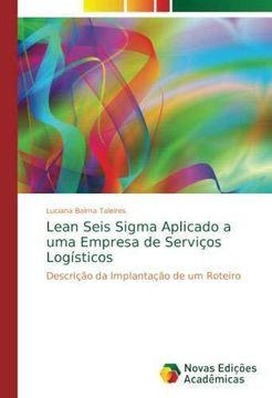 portada Lean Seis Sigma Aplicado a uma Empresa de Serviços Logísticos: Descrição da Implantação de um Roteiro (Paperback) (en Portugués)