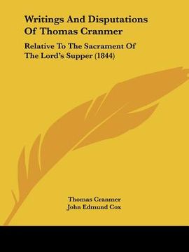 portada writings and disputations of thomas cranmer: relative to the sacrament of the lord's supper (1844)