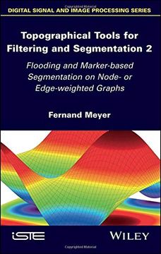 portada Topographical Tools for Filtering and Segmentation 2: Flooding and Marker-Based Segmentation on Node- or Edge-Weighted Graphs (en Inglés)