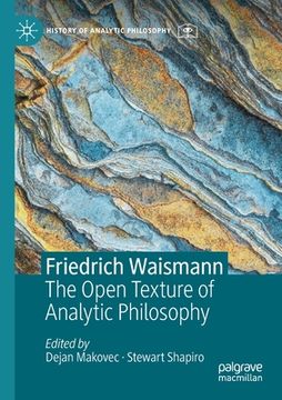 portada Friedrich Waismann: The Open Texture of Analytic Philosophy