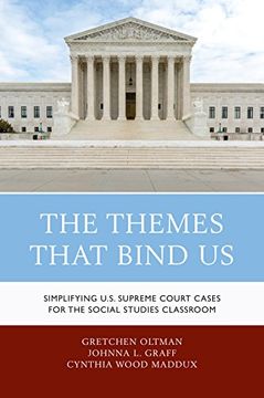 portada The Themes That Bind us: Simplifying U. Si Supreme Court Cases for the Social Studies Classroom (en Inglés)