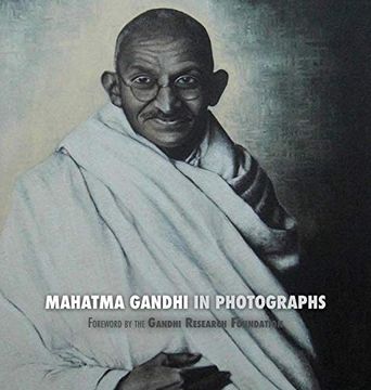 portada Mahatma Gandhi in Photographs: Foreword by the Gandhi Research Foundation (en Inglés)