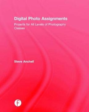 portada Digital Photo Assignments: Projects for All Levels of Photography Classes (en Inglés)