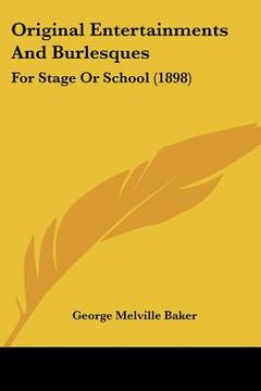 portada original entertainments and burlesques: for stage or school (1898) (en Inglés)