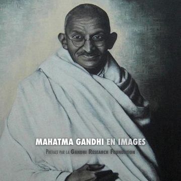 portada Mahatma Gandhi en Images: Préface de la Gandhi Research Foundation (en Francés)
