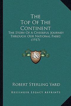 portada the top of the continent the top of the continent: the story of a cheerful journey through our national parks (the story of a cheerful journey through