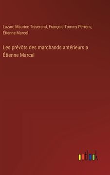 portada Les prévôts des marchands antérieurs a Étienne Marcel (en Francés)