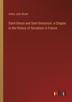 portada Saint-Simon and Sant-Simonism: a Chapter in the History of Socialism in France (en Inglés)