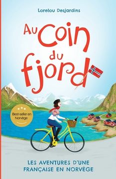 portada Au coin du fjord: Les aventures d'une Francaise en Norvège