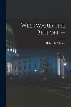 portada Westward the Briton. -- (in English)