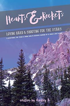 portada Hearts & Rockets: Loving Hard and Shooting for the Stars a Devotional for Teens & Young Adults Because Growing up is Hard and god is Good (en Inglés)
