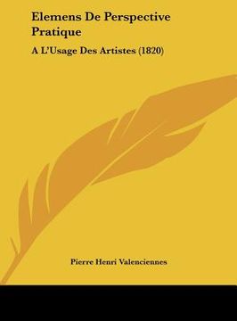 portada Elemens De Perspective Pratique: A L'Usage Des Artistes (1820) (en Francés)