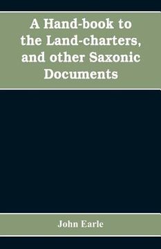 portada A hand-book to the land-charters, and other Saxonic documents (en Inglés)