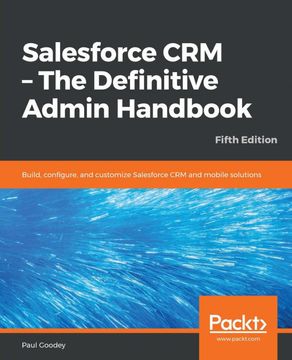 portada Salesforce crm - the Definitive Admin Handbook: Build, Configure, and Customize Salesforce crm and Mobile Solutions, 5th Edition (en Inglés)