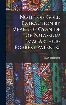 portada Notes on Gold Extraction by Means of Cyanide of Potassium (Macarthur-Forrest Patents),