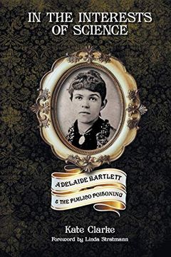 portada In the Interests of Science: Adelaide Bartlett and the Pimlico Poisoning (en Inglés)