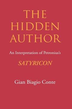 portada The Hidden Author: An Interpretation of Petronius's Satyricon (Sather Classical Lectures) (en Inglés)