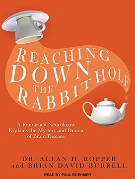 portada Reaching Down the Rabbit Hole: A Renowned Neurologist Explains the Mystery and Drama of Brain Disease 