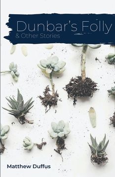 portada Dunbar's Folly and Other Stories (in English)