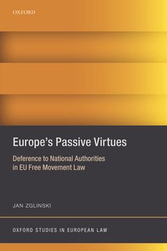 portada Europe'S Passive Virtues: Deference to National Authorities in eu Free Movement law (Oxford Studies in European Law) (in English)
