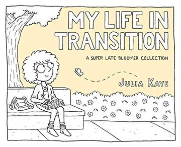 portada My Life in Transition: A Super Late Bloomer Collection (Graphic Biography) 