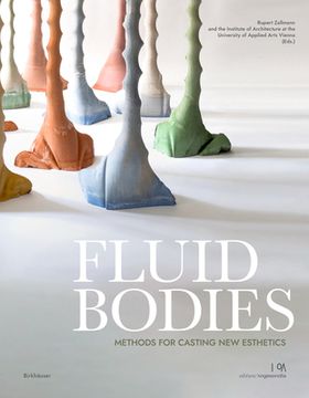 portada Fluid Bodies: Methods for Casting New Esthetics