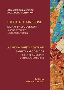 portada The Catalan art Song: Signat L'amic del Cor: A Song Cycle by Nicolas Gutierrez (Latin American and Spanish Vocal Music Collection) (en Inglés)