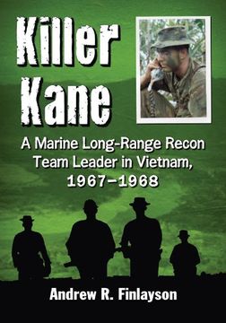 portada Killer Kane: A Marine Long-Range Recon Team Leader in Vietnam, 1967–1968
