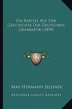 portada Ein Kapitel Aus Der Geschichte Der Deutschen Grammatik (1898) (in German)