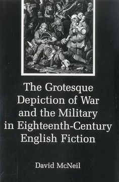 portada The Grotesque Depiction of war and the Military in Eighteenth-Century English Fiction (en Inglés)
