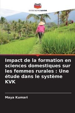 portada Impact de la formation en sciences domestiques sur les femmes rurales: Une étude dans le système KVK (en Francés)