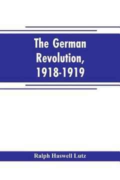portada The German revolution, 1918-1919 (in English)
