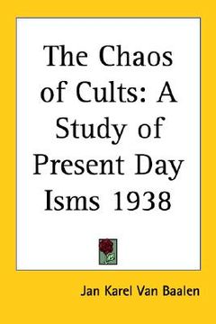 portada the chaos of cults: a study of present day isms 1938 (en Inglés)