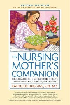 portada The Nursing Mother's Companion, 7th Edition, With new Illustrations: The Breastfeeding Book Mothers Trust, From Pregnancy Through Weaning (en Inglés)