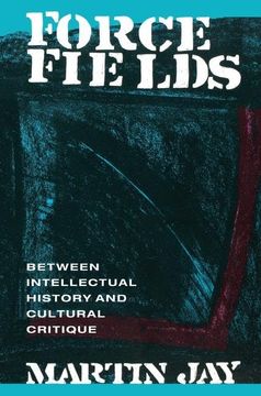 portada Force Fields: Between Intellectual History and Cultural Critique (en Inglés)