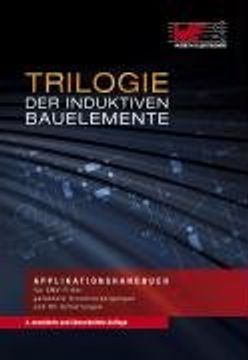 portada Trilogie der induktiven Bauelemente: Applikationshandbuch für EMV Filter, Schlatregler, und HF-Schaltungen (en Alemán)