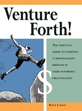 portada Venture Forth!: The Essential Guide to Starting a Moneymaking Business in Your Nonprofit Organization