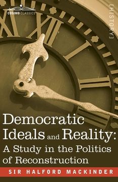 portada Democratic Ideals and Reality: A Study in the Politics of Reconstruction (in English)