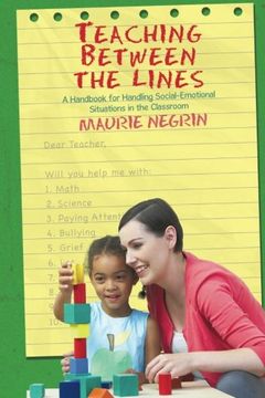 portada Teaching Between the Lines: A Handbook For Handling Social-Emotional Situations In The Classroom