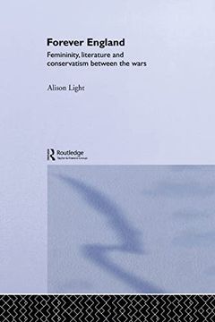 portada Forever England: Femininity, Literature and Conservatism Between the Wars (en Inglés)