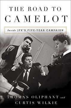 portada The Road to Camelot: Inside Jfk's Five-Year Campaign (en Inglés)
