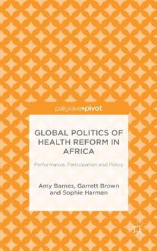 portada Global Politics of Health Reform in Africa: Performance, Participation, and Policy