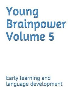 portada Young Brainpower Volume 5: Early learning and language development (en Inglés)
