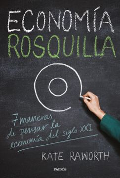 portada Economía Rosquilla: 7 Maneras de Pensar la Economía del Siglo XXI (in Spanish)