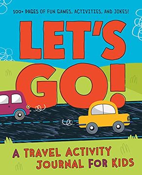 portada Let'S go: A Kid'S Travel Journal With fun Activities, Games, and Jokes (en Inglés)