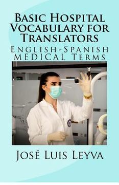 portada Basic Hospital Vocabulary for Translators: English-Spanish Medical Terms (en Inglés)